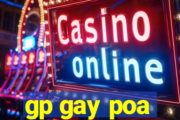 gp gay poa